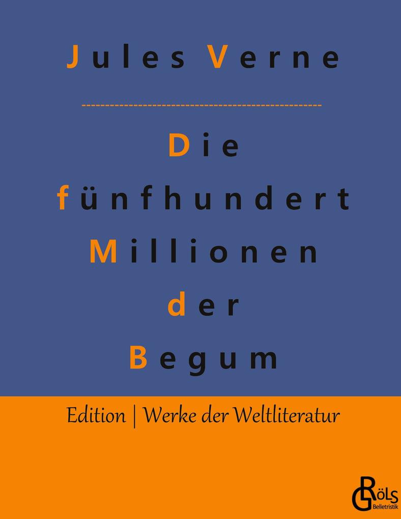Produktbild: Die fünfhundert Millionen der Begum | Jules Verne