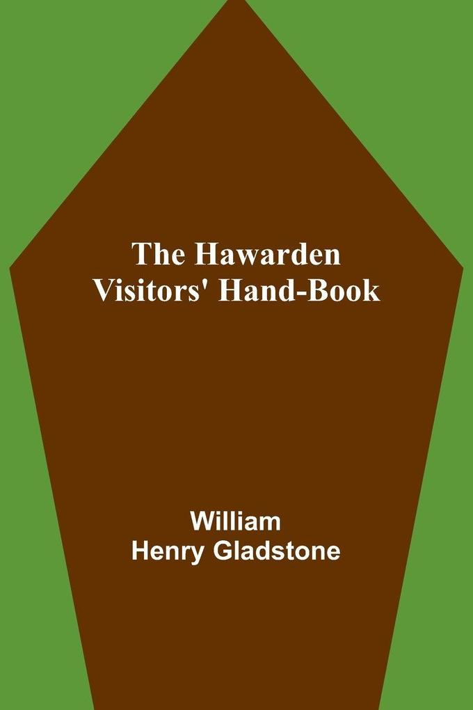 Produktbild: The Hawarden Visitors' Hand-Book | William Henry Gladstone