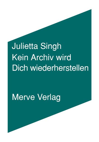 Produktbild: Kein Archiv wird Dich wiederherstellen | Julietta Singh