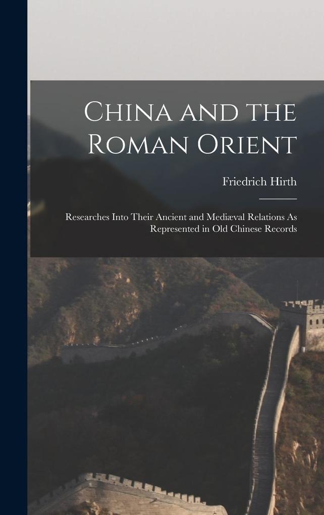Produktbild: China and the Roman Orient | Friedrich Hirth