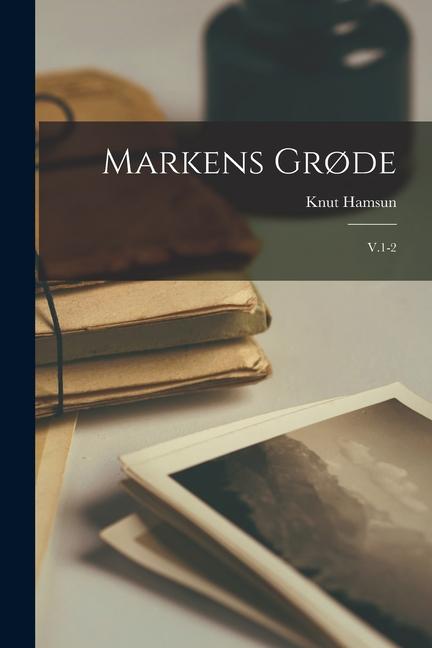 Produktbild: Markens grøde: V.1-2 | Knut Hamsun
