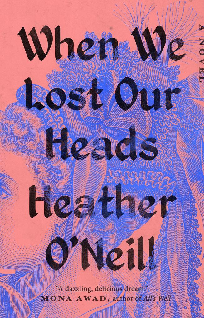 Produktbild: When We Lost Our Heads | Heather O'Neill