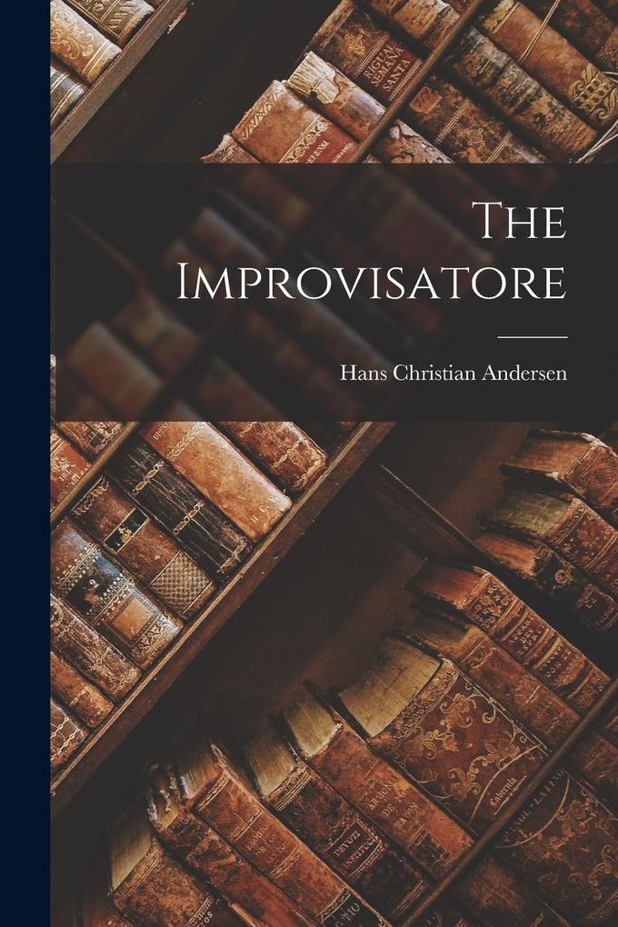 Produktbild: The Improvisatore | Hans Christian Andersen