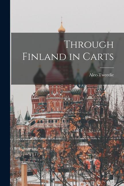 Produktbild: Through Finland in Carts | Alec-Tweedie