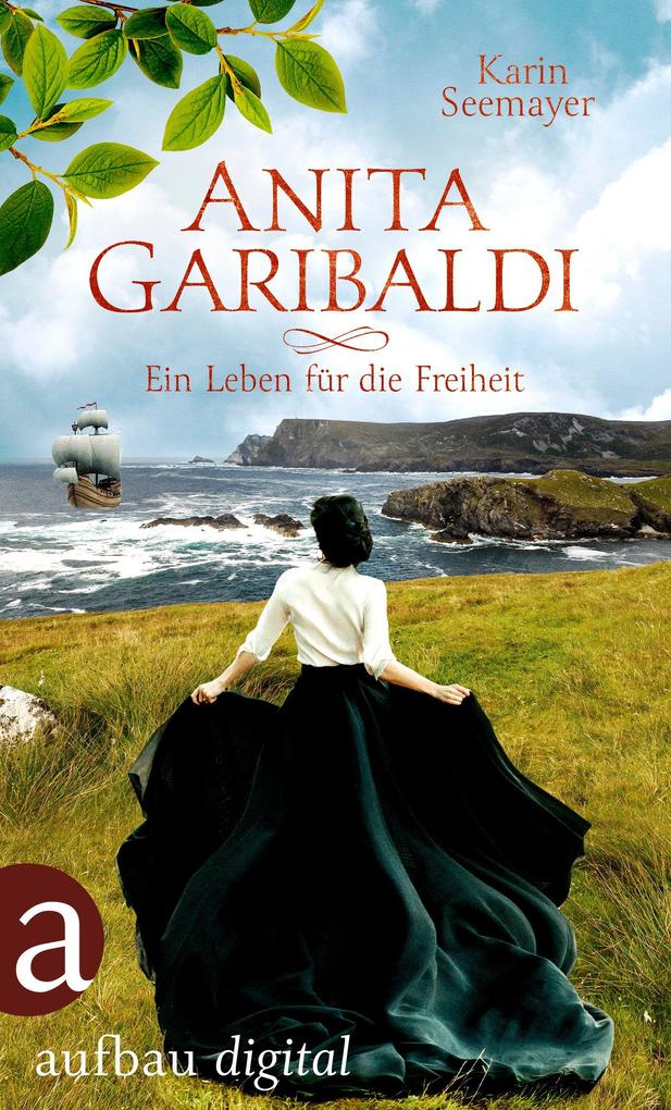 Produktbild: Anita Garibaldi - Ein Leben für die Freiheit | Karin Seemayer