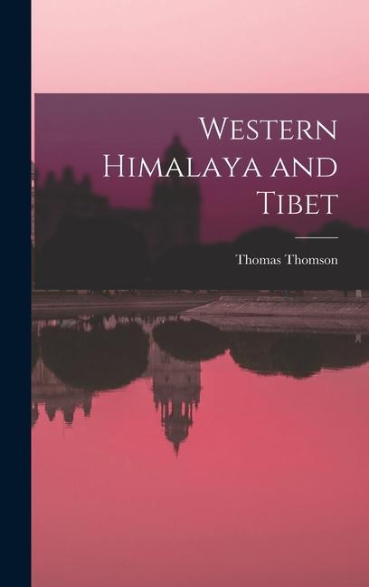 Produktbild: Western Himalaya and Tibet | Thomas Thomson
