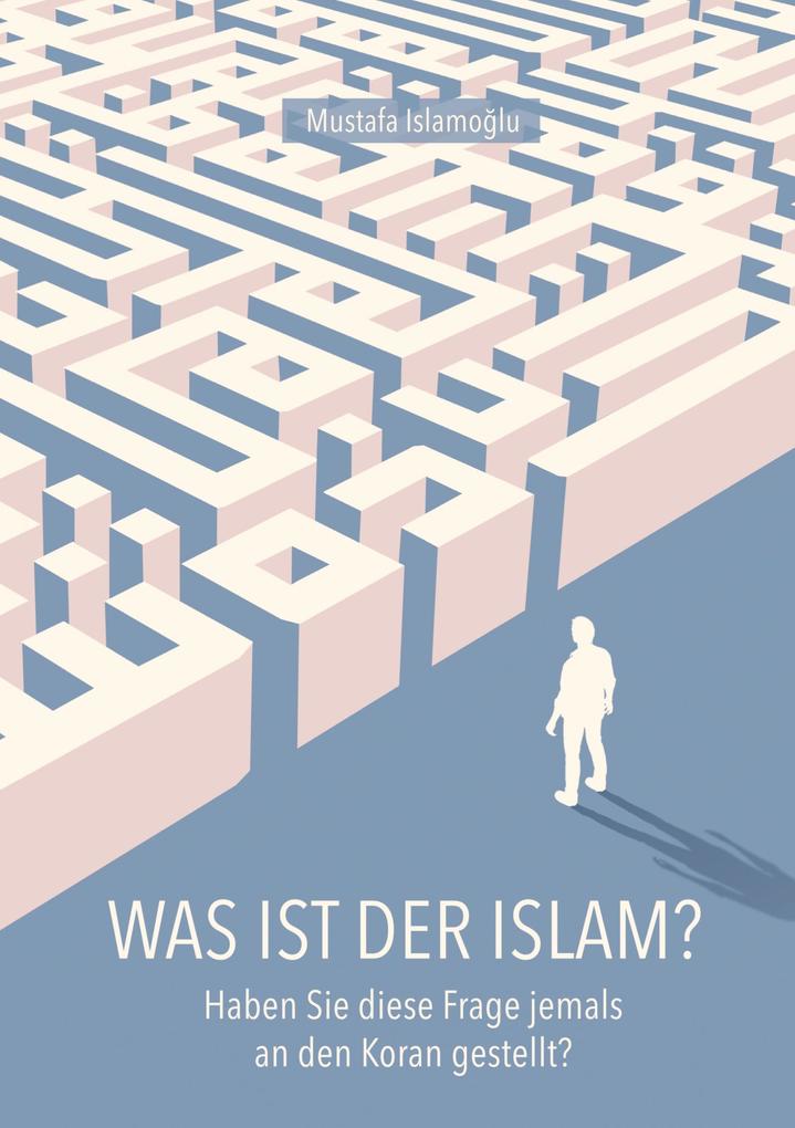 Produktbild: Was ist der Islam? | Mustafa Islamoglu