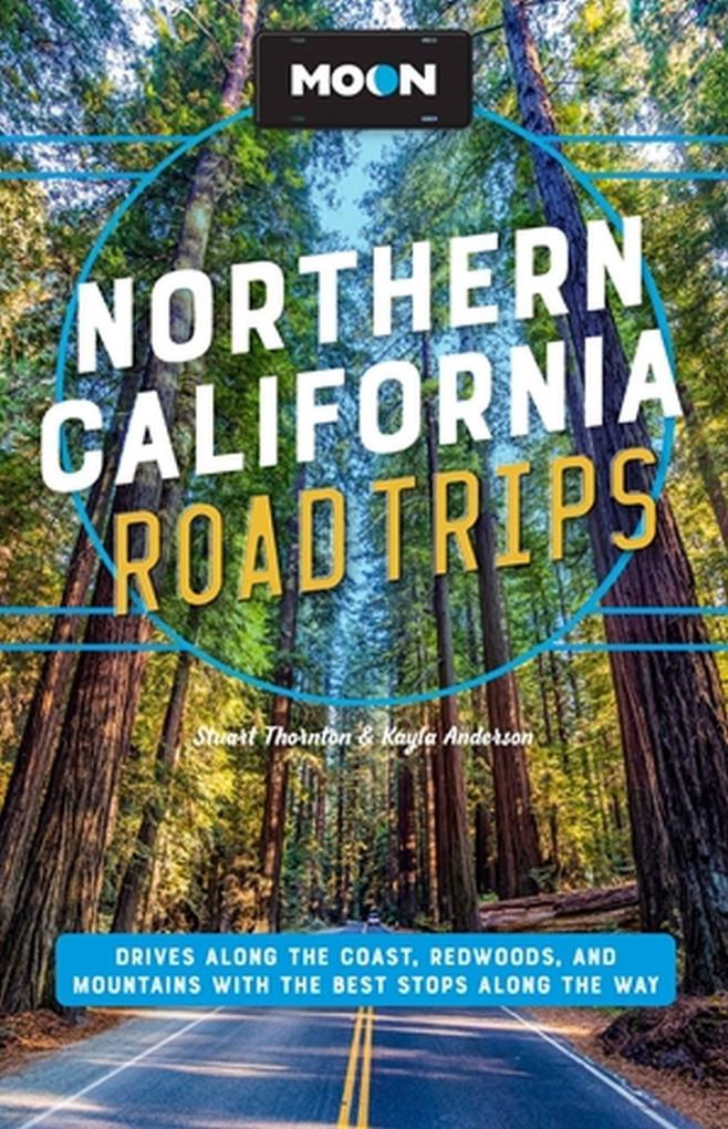 Produktbild: Moon Northern California Road Trips | Stuart Thornton, Kayla Anderson