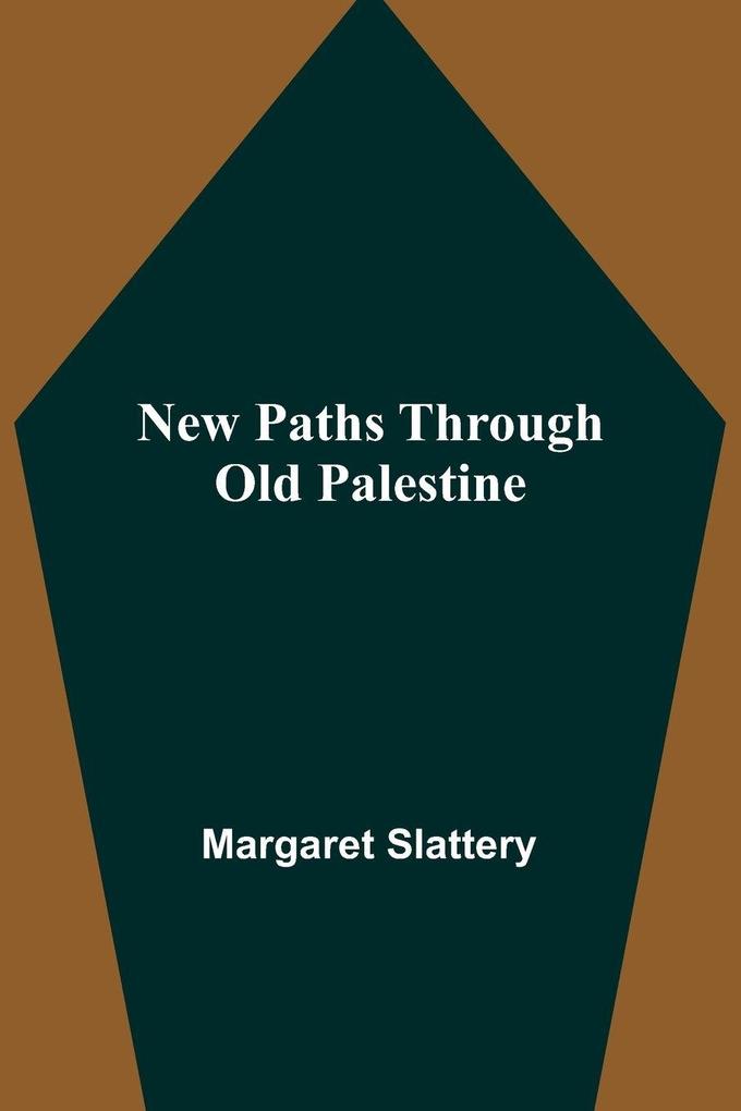 Produktbild: New Paths through Old Palestine | Margaret Slattery