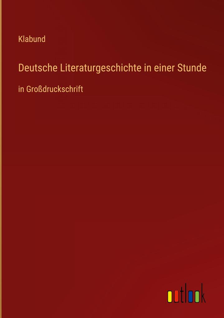 Produktbild: Deutsche Literaturgeschichte in einer Stunde | Klabund