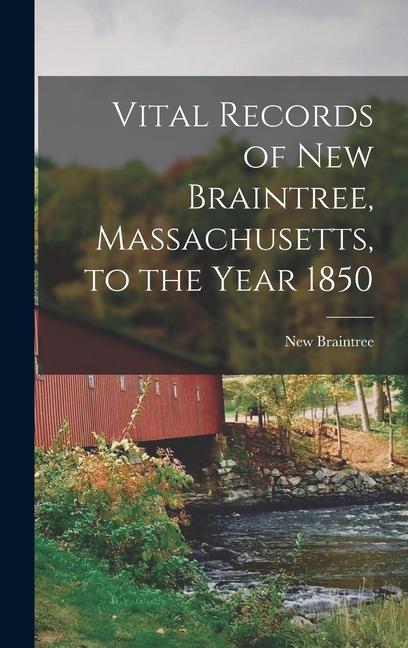 Produktbild: Vital Records of New Braintree, Massachusetts, to the Year 1850