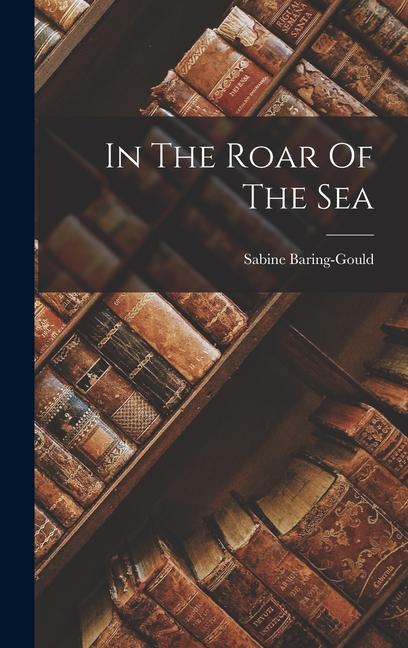 Produktbild: In The Roar Of The Sea | Sabine Baring-Gould