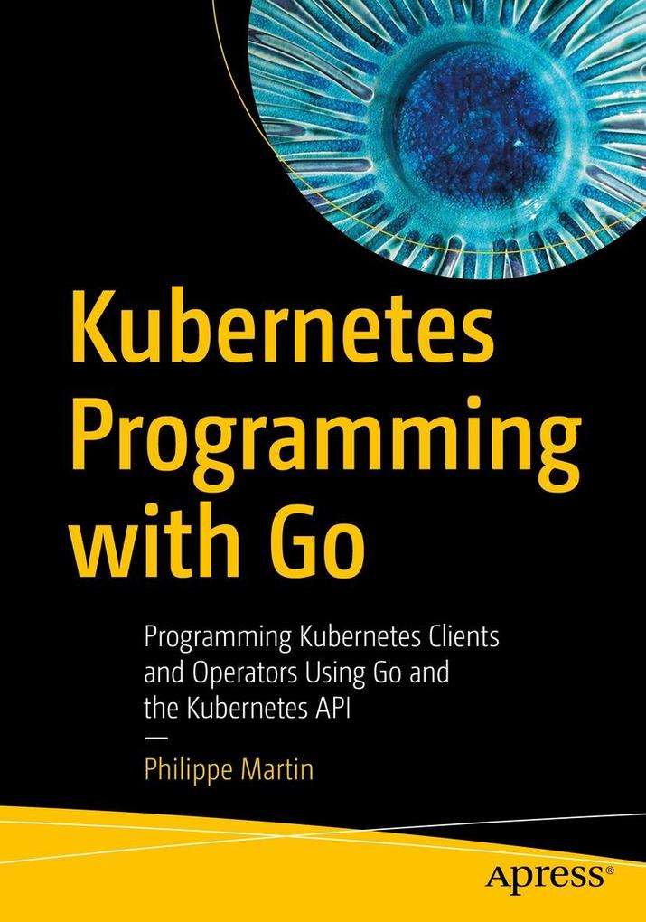 Produktbild: Kubernetes Programming with Go | Philippe Martin