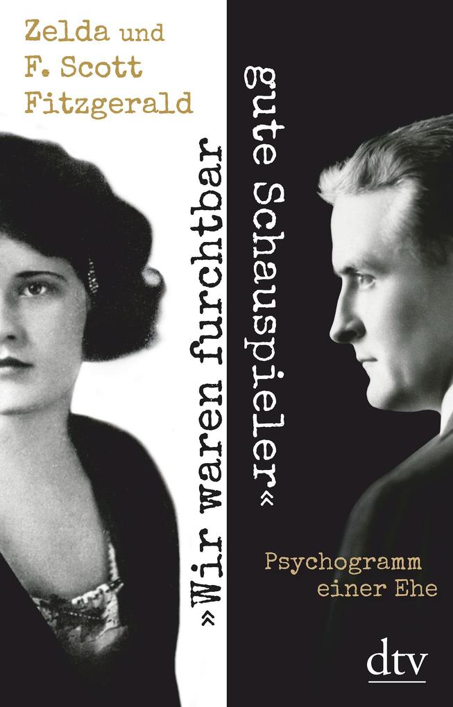 Produktbild: "Wir waren furchtbar gute Schauspieler" | F. Scott Fitzgerald, Zelda Fitzgerald