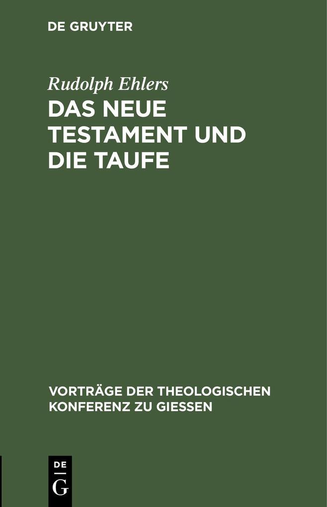 Produktbild: Das neue Testament und die Taufe | Rudolph Ehlers