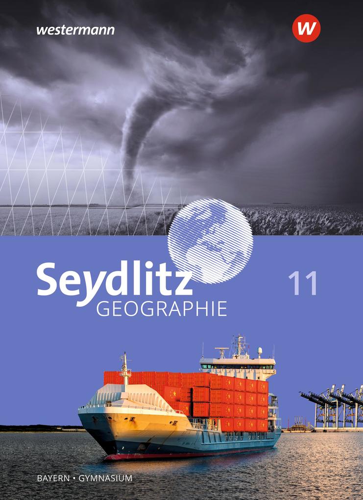 Produktbild: Seydlitz Geographie 11. Schulbuch. Für Gymnasien in Bayern | Andrea Döringer, Johann Göller, Herbert Gumbrecht, Charly Hoenig, Jochen Laske