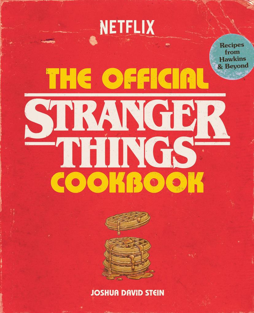 Produktbild: The Official Stranger Things Cookbook | Joshua David Stein