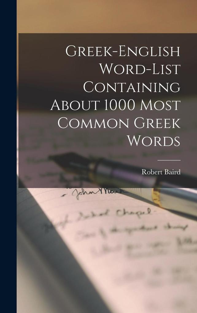 Produktbild: Greek-English Word-list Containing About 1000 Most Common Greek Words | Robert Baird
