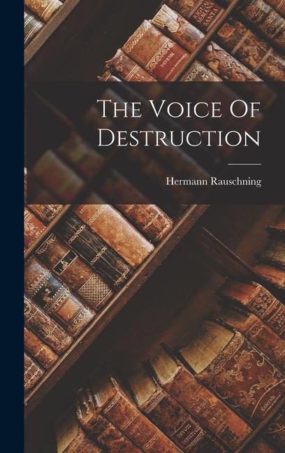 Produktbild: The Voice Of Destruction | Hermann Rauschning
