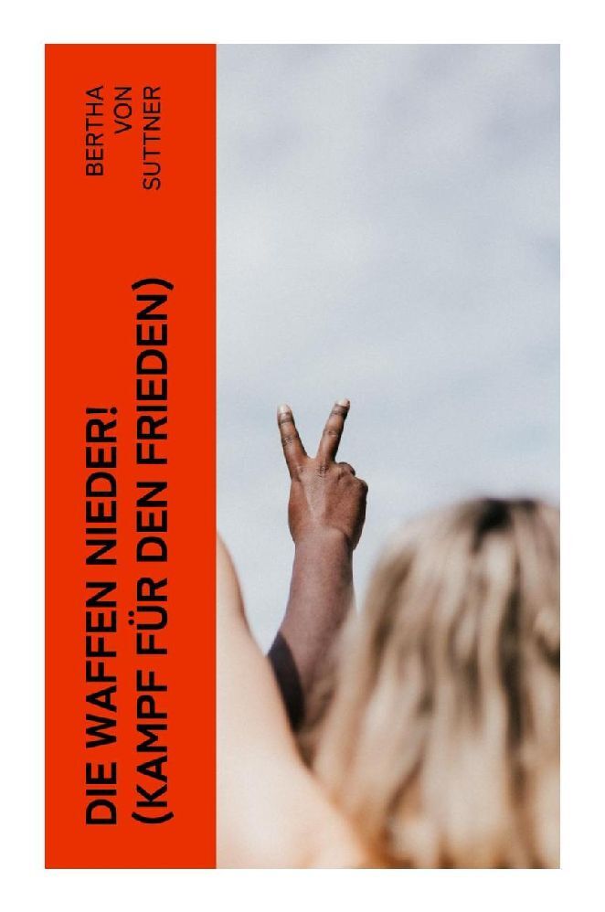 Produktbild: Die Waffen nieder! (Kampf für den Frieden) | Bertha Suttner