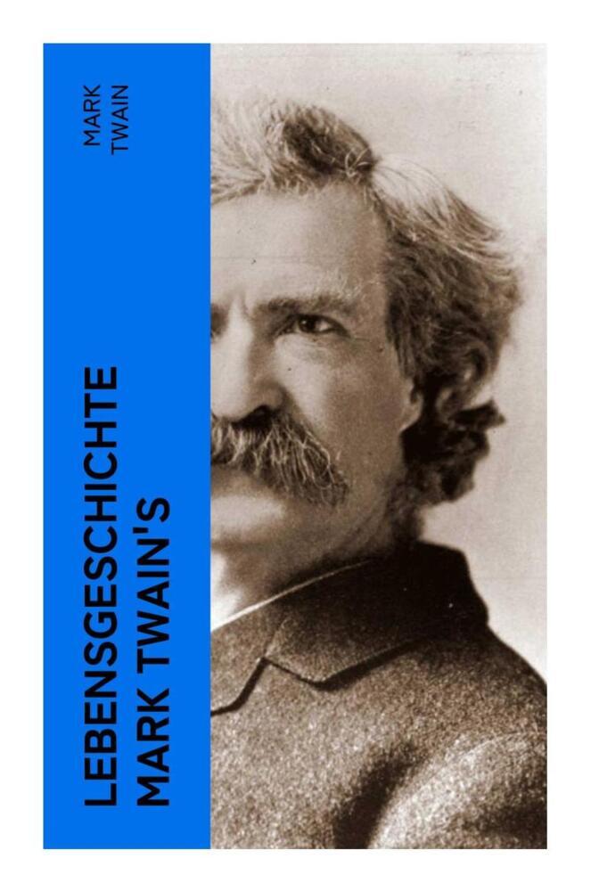 Produktbild: Lebensgeschichte Mark Twain's | Mark Twain