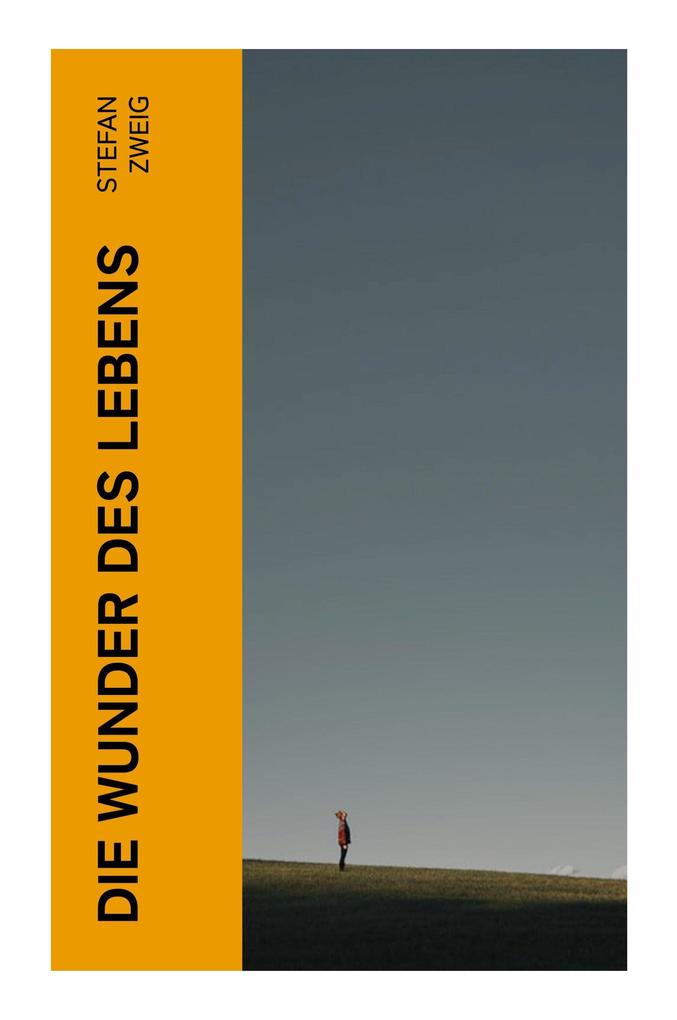 Produktbild: Die Wunder des Lebens | Stefan Zweig