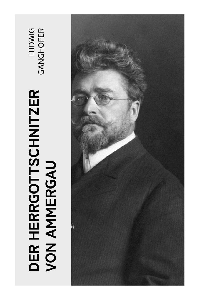 Produktbild: Der Herrgottschnitzer von Ammergau | Ludwig Ganghofer