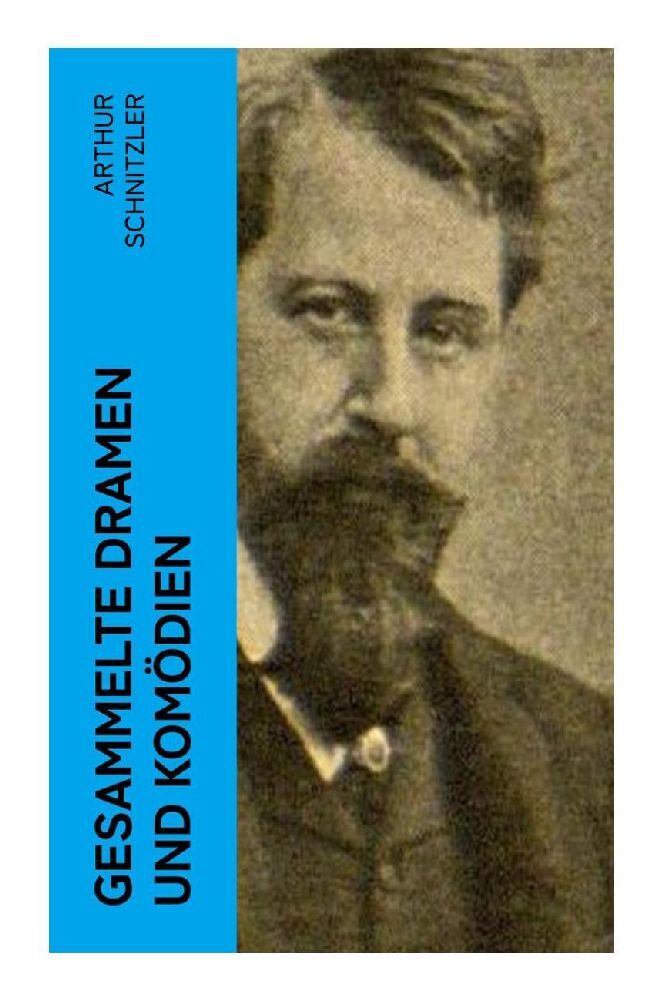 Produktbild: Gesammelte Dramen und Komödien | Arthur Schnitzler