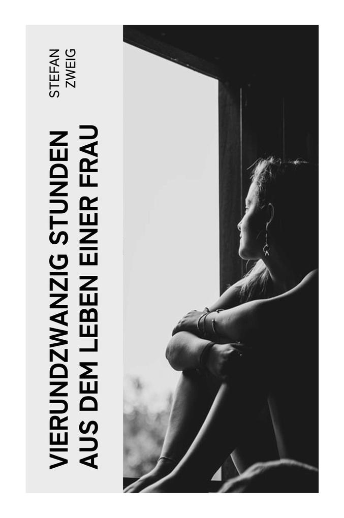 Produktbild: Vierundzwanzig Stunden aus dem Leben einer Frau | Stefan Zweig