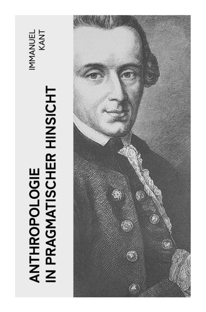Produktbild: Anthropologie in pragmatischer Hinsicht | Immanuel Kant