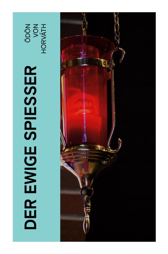 Produktbild: Der ewige Spießer | Ödön Horváth, Ödön Von Horváth