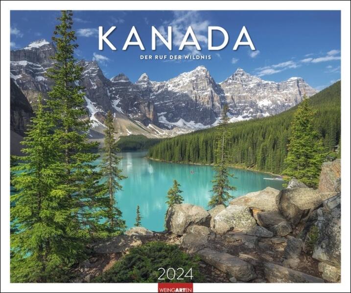 Kanada Kalender 2024. Der Ruf der Wildnis. Großer Foto-Wandkalender mit 