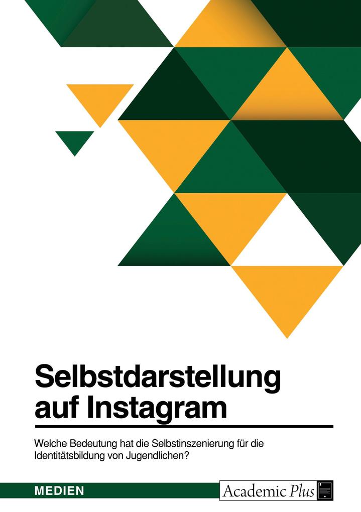 Produktbild: Selbstdarstellung auf Instagram. Welche Bedeutung hat die Selbstinszenierung für die Identitätsbildung von Jugendlichen? | Anonymous