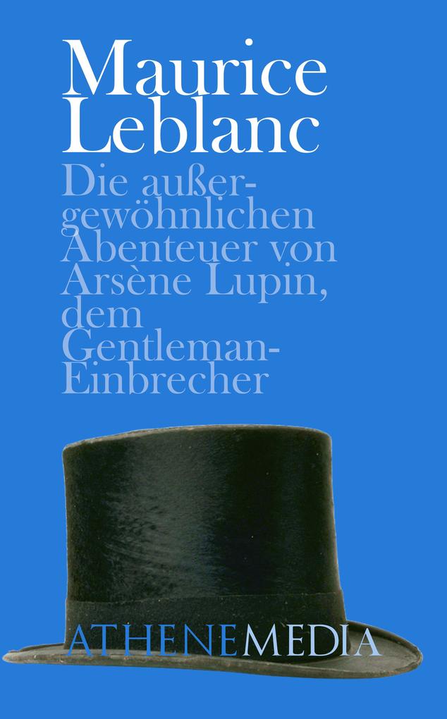 Produktbild: Die außergewöhnlichen Abenteuer von Arsène Lupin, dem Gentleman-Einbrecher | Maurice Leblanc