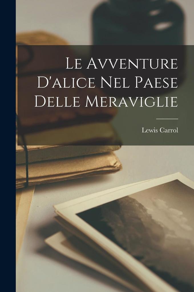 Produktbild: Le Avventure D'alice Nel Paese Delle Meraviglie | Lewis Carrol