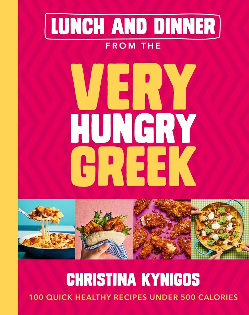 Produktbild: Lunch and Dinner from the Very Hungry Greek | Christina Kynigos