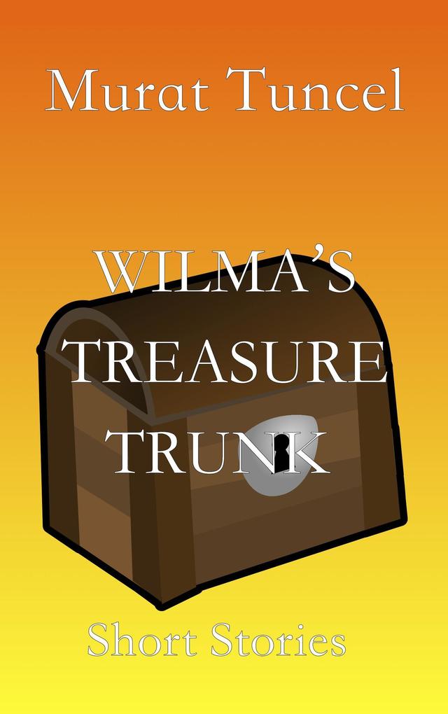 Produktbild: Wilma's Treasure Trunk Short Stories - Short Stories | Murat Tuncel