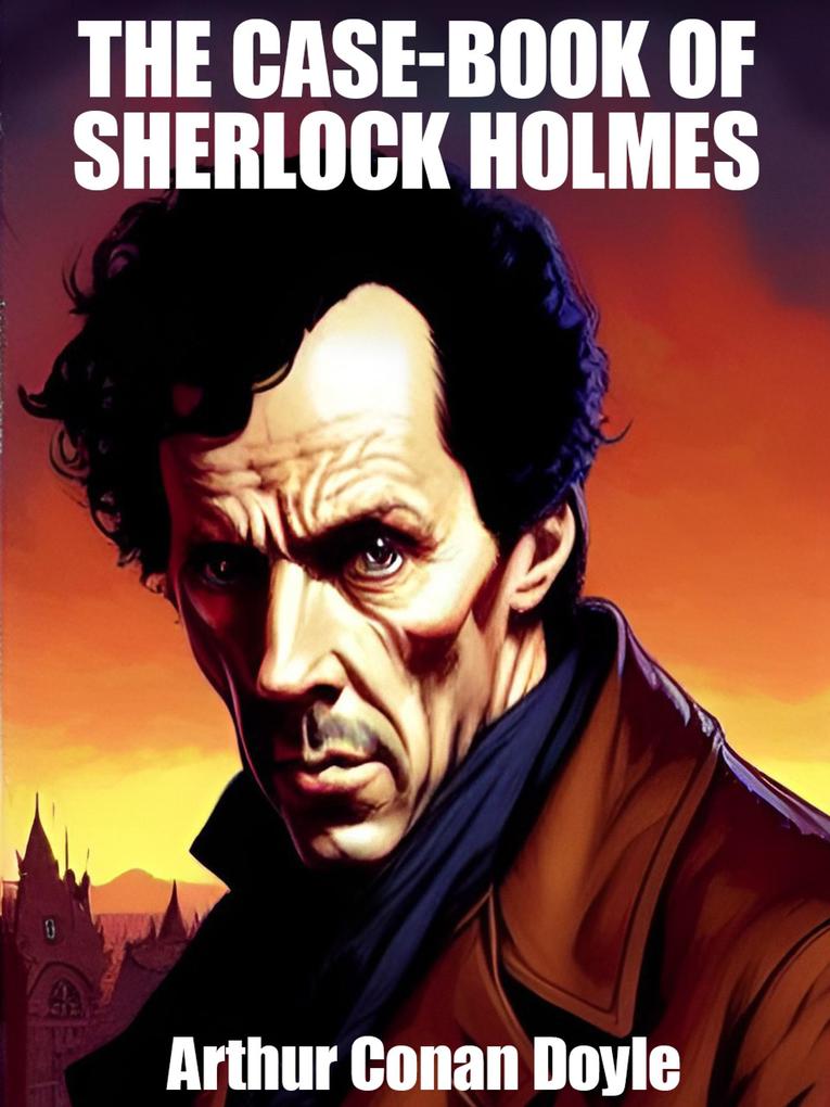 Produktbild: The Case-Book of Sherlock Holmes | Arthur Conan Doyle