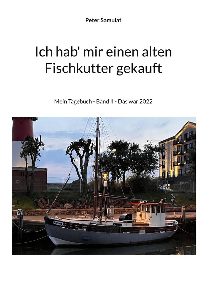Produktbild: Ich hab mir einen alten Fischkutter gekauft | Peter Samulat