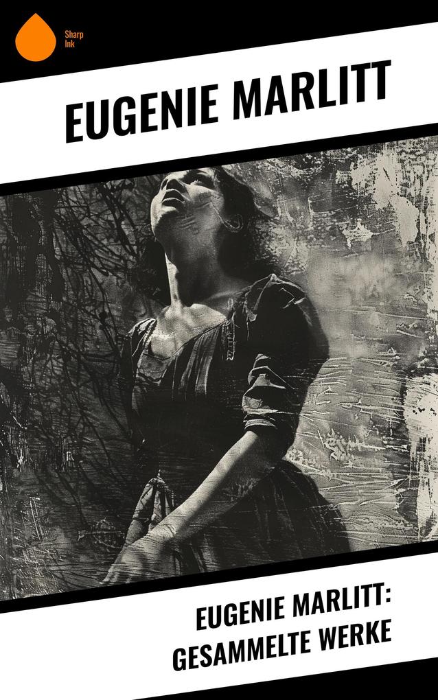 Produktbild: Eugenie Marlitt: Gesammelte Werke | Eugenie Marlitt