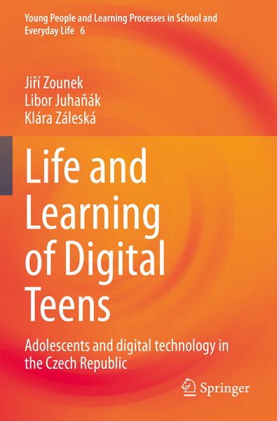 Produktbild: Life and Learning of Digital Teens | Jirí Zounek, Libor Juhanák, Klára Záleská, Jií Zounek, Libor Juhaák