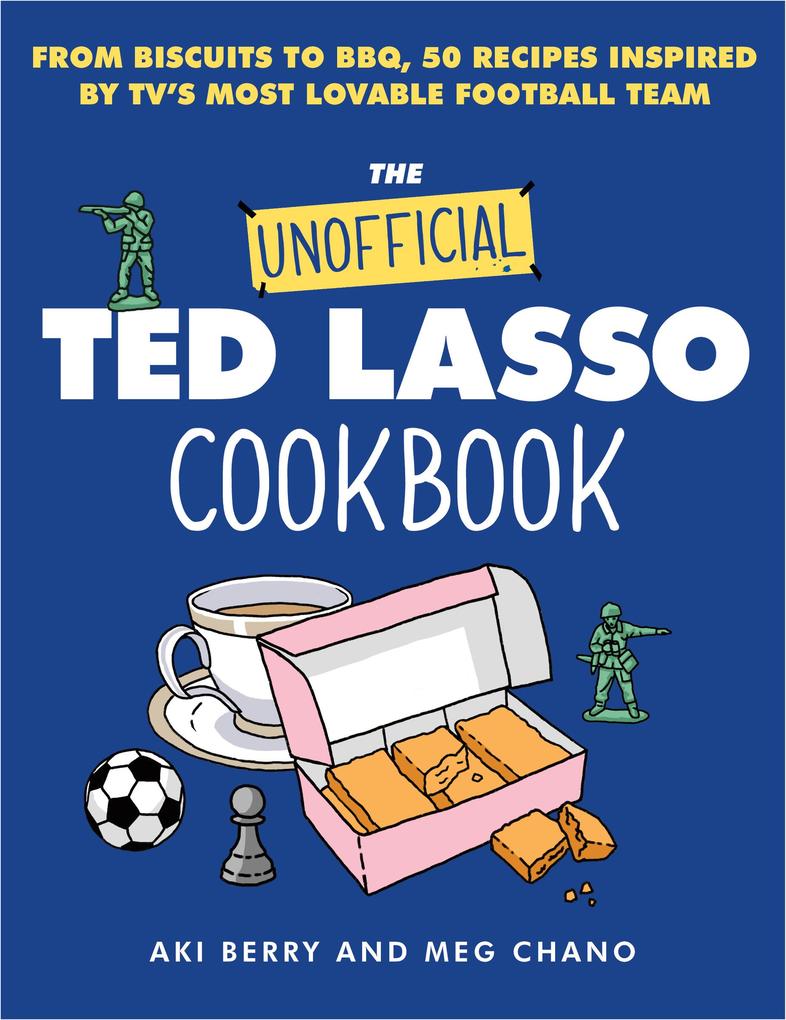 Produktbild: The Unofficial Ted Lasso Cookbook | Aki Berry, Meg Chano