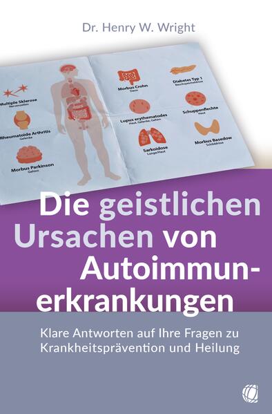 Produktbild: Die geistlichen Ursachen von Autoimmunerkrankungen | Henry W. Wright