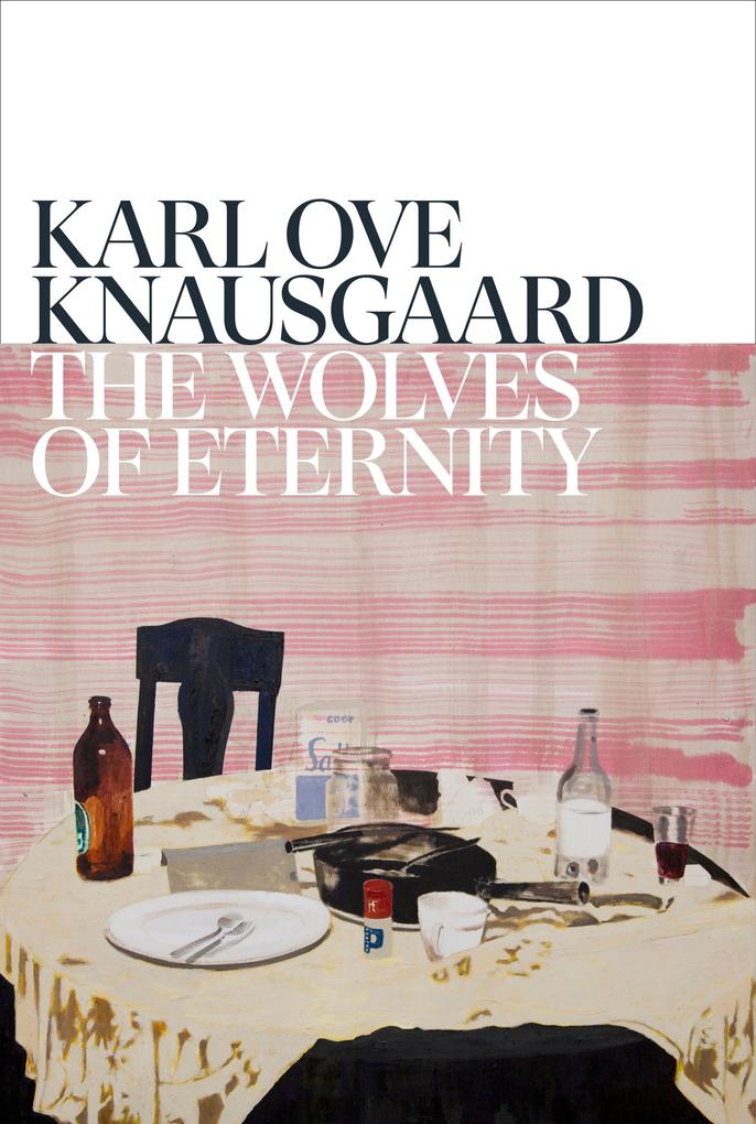 Produktbild: The Wolves of Eternity | Karl Ove Knausgard, Karl Ove Knausgaard