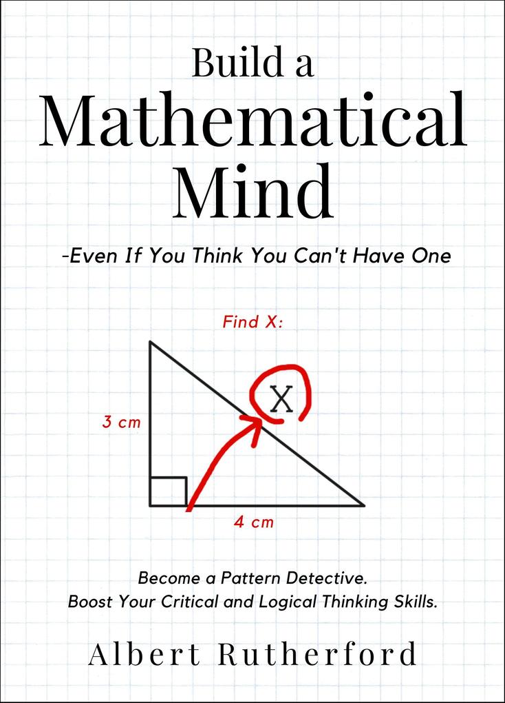 Produktbild: Build a Mathematical Mind - Even If You Think You Can't Have One | Albert Rutherford