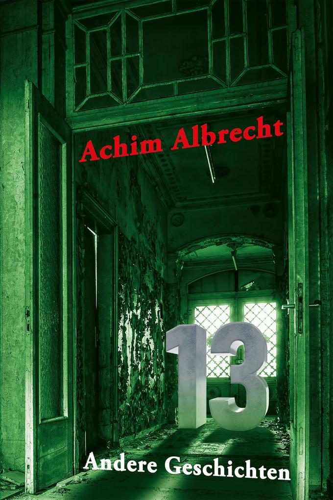 Produktbild: 13 Andere Geschichten | Achim Albrecht