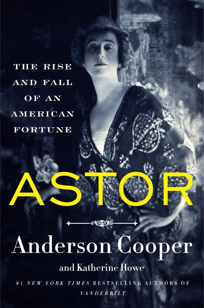 Produktbild: Astor | Anderson Cooper, Katherine Howe