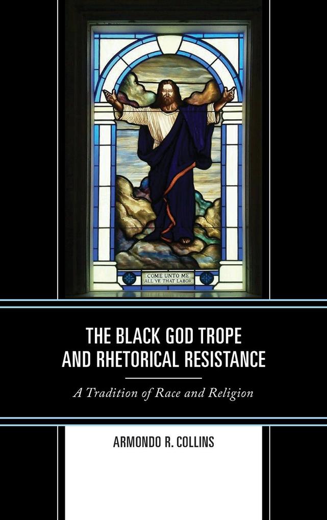 Produktbild: Black God Trope and Rhetorical Resistance | Armondo R. Collins