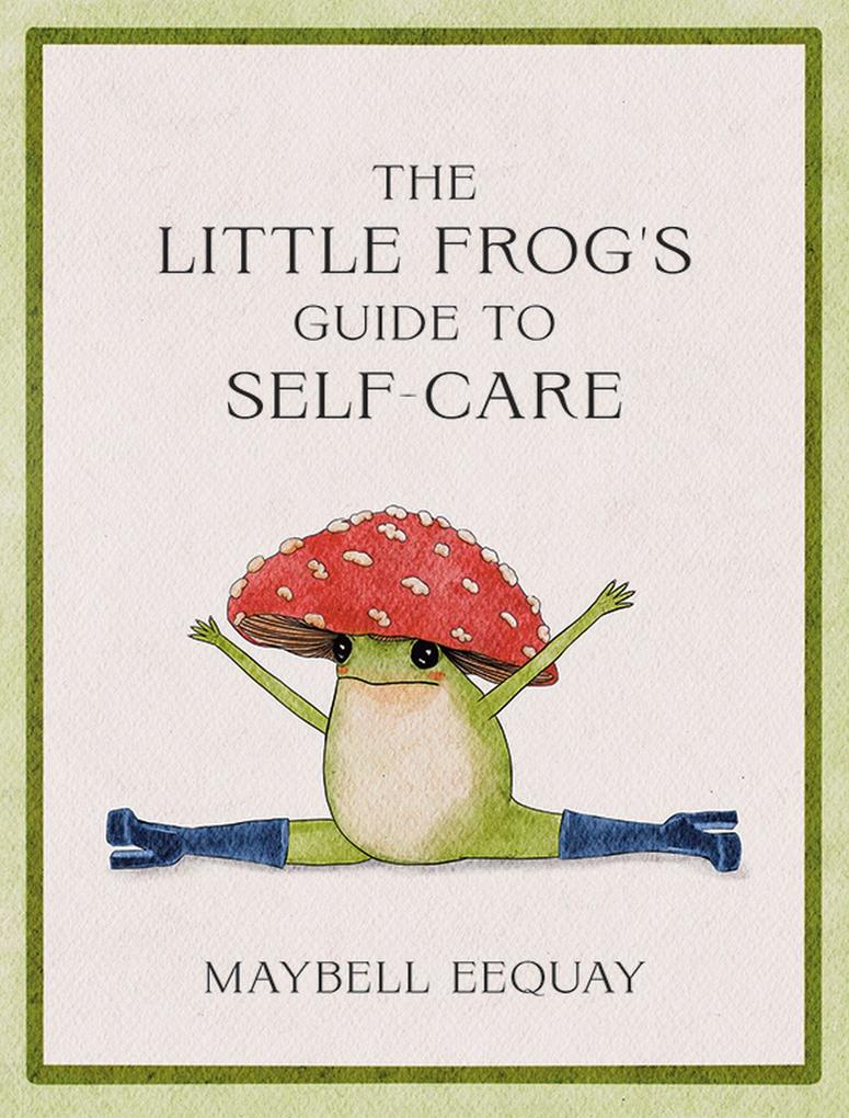Produktbild: The Little Frog's Guide to Self-Care | Maybell Eequay