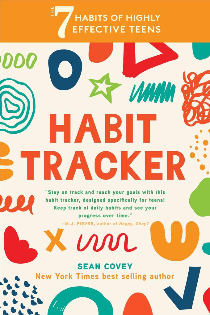 Weitere Ansicht: The 7 Habits of Highly Effective Teens: Habit Tracker | Sean Covey